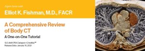 Expert Series with Elliot K. Fishman, M.D., FACR: A Comprehensive Review of Body CT 2021 (CME VIDEOS)