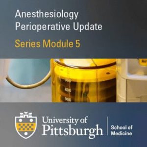 Review of Regional Anesthesia: Updates, Perioperative Aspects, and Management 2020  Module 5 (CME VIDEOS)