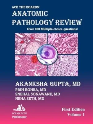 Ace The Boards: Anatomic Pathology Review, Volume 1 (Ace My Path) (Original PDF from Publisher)