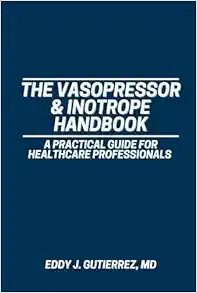 The Vasopressor & Inotrope Handbook: A Practical Guide for Healthcare Professionals (EPUB)
