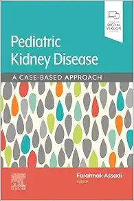 Pediatric Kidney Disease: A Case-Based Approach (Original PDF from Publisher)