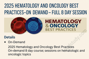 2025 Hematology and Oncology Best Practices- On-Demand Full Session Course