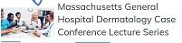 Massachusetts General Hospital Dermatology Case Conference Lecture Series 2022 (Videos)