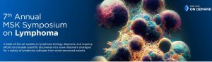 7th Annual MSK Symposium on Lymphoma – On Demand 2023