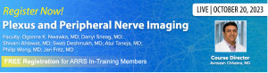 ARRS 2023 Symposium Plexus and Peripheral Nerve Imaging (MRI/US) (Videos)