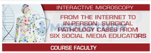 USCAP From the Internet to In-Person: Surgical Pathology Cases from Six Social Media Educators 2024