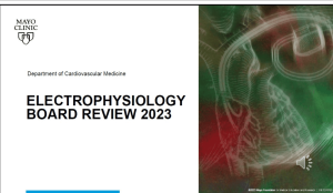 Mayo clinic Electrophysiology Online Board Review 2023