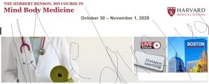 Harvard The Herbert Benson, MD Course in Mind Body Medicine 2024