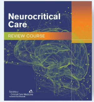 2023 SCCM Neurocritical Care Review Course, Self-Directed