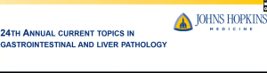 Johns Hopkins 24th Annual Current Topics in Gastrointestinal and Liver Pathology 2024