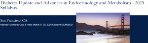 UCSF Diabetes Update and Advances in Endocrinology and Metabolism – 2025 PDFs only