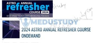 2024 ASTRO ANNUAL REFRESHER COURSE ONDEMAND