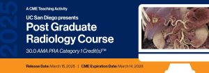 2025 UC San Diego Presents: Post Graduate Radiology Course – A Video CME Teaching Activity