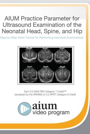 AIUM Practice Parameteres for Neonatal Head, Spine, and Hip
