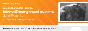 Internal Derangement of Joints: Upper Extremity 2024- A CME Teaching Activity