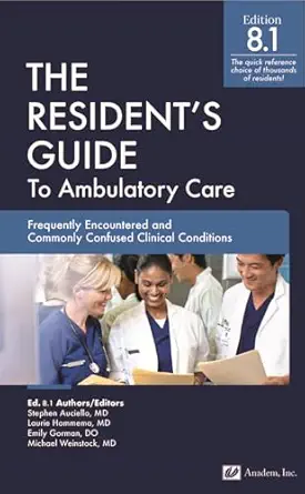 The Resident’s Guide to Ambulatory Care, Ed. 8.1: Frequently Encountered and Commonly Confused Clinical Conditions (Original PDF from Publisher)
