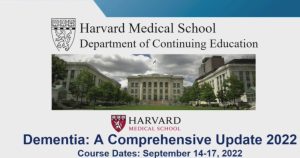 Harvard Dementia: A Comprehensive Update Course  2022